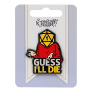Guess I'll Die Pin
